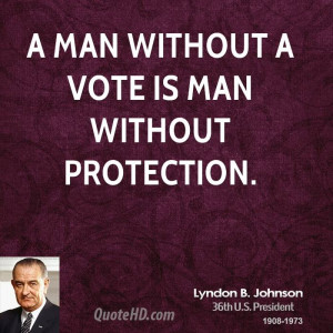 man without a vote is man without protection.