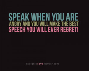 don't speak out of anger