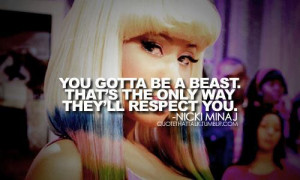 beast, gotta, minaj, nicki, nicki minaj, only, quotes, respect, text ...