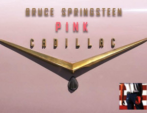 Pink-Cadillac-000-a.jpg#pink%20cadillac%2C%20bruce%20springstien ...