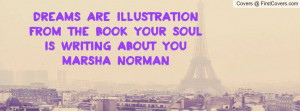 ... from the book your soul is writing about you~marsha norman , Pictures