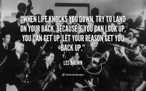 When Life Knocks You Down Get Back Up Quotes