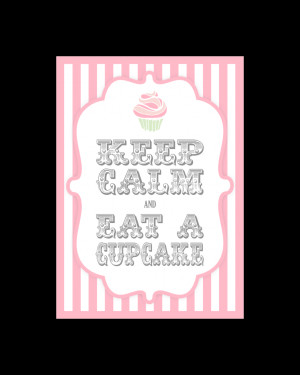 Keep Calm Eat a Cupcake…A Sweet Treat for You