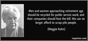 Men and women approaching retirement age should be recycled for public ...