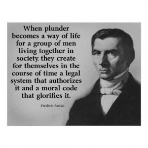 Frederic Bastiat Plunder Quote Poster