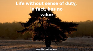 without sense of duty, in fact, has no value - Samuel Smiles Quotes ...
