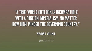 true world outlook is incompatible with a foreign imperialism, no ...
