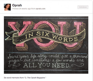 You in Six Words - 6-word quotes on Oprah's Pinterest Board make for ...