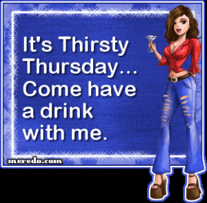 ... quotes funny terms was an its thirsty thursday sayings thursday quotes