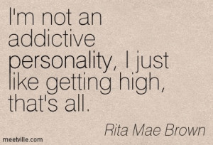 Quotation-Rita-Mae-Brown-drugs-personality-Meetville-Quotes-219640(1 ...