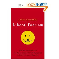 Liberal Fascism: The Secret History of the American Left, From ...