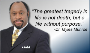 Realize Your Greatness...Myles Munroe (1954-2014)