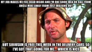 Bill Murray Caddyshack - My job makes me feel dead inside and I'm one ...