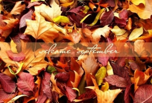 Welcome September autumn