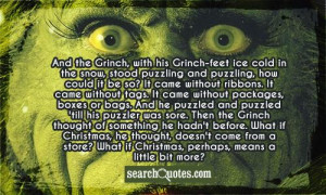 And the Grinch, with his Grinch-feet ice cold in the snow, stood ...