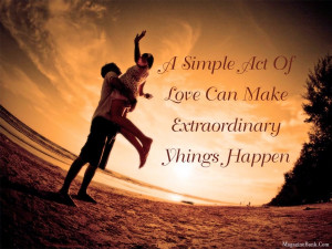 Cute Love Quotes A Simple Act Of Love Can Make