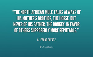 quote-Clifford-Geertz-the-north-african-mule-talks-always-of-129739_4 ...