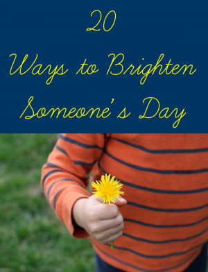 20 Simple Ways to Brighten Someone’s Day