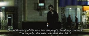 philosophy of life was that she might die at any moment. The tragedy ...