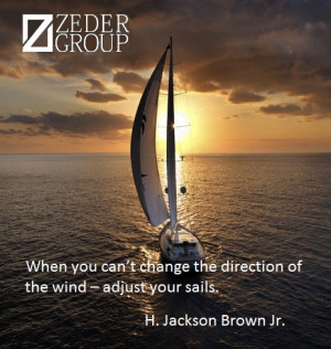 ... the direction of the wind – adjust your sails.