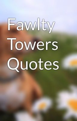 Fawlty Towers Quotes