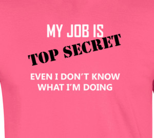 ... Job-Is-Top-Secret-Womans-Cotton-Tee-T-Shirt-Funny-Humour-Quotes-TS635