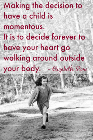 have your heart go walking around outside your body elizabeth stone ...