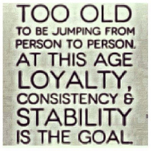 loyalty #stability #consistency