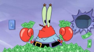 Go Back > Gallery For > Mr Krabs Quotes About Money