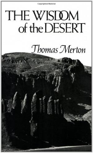 The Wisdom of the Desert - by Thomas Merton