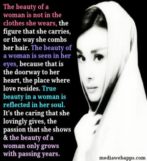 The beauty of a woman is seen in her eyes, because that is the doorway ...