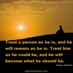 Jimmy Johnson quote – Treat a person as he is, and he will remain as ...