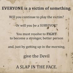 Playing the victim gets you the wrong kind of attention and it makes ...