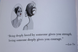 ... You Strength Loving Someone Deeply Gives You Courage - Courage Quote