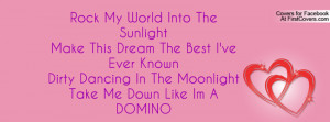 Rock My World Into The SunlightMake This Dream The Best I've Ever ...