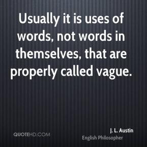 Usually it is uses of words, not words in themselves, that are ...