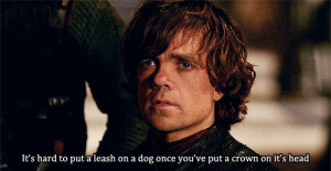 ... hard to put a leash on a dog once you’ve put a crown on its head
