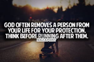 God Often Removes A Person On From Your Life For Your Protection ...