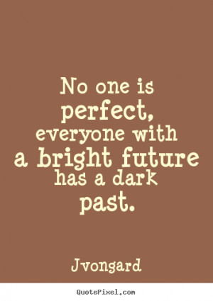 Quotes about success - No one is perfect, everyone with a bright ...
