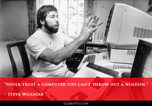 Computers and windows – Steve Wozniak