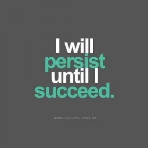 Persistence. = success