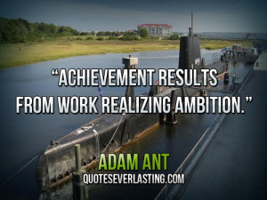 Achievement results from work realizing ambition.