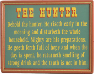 ... hunting humor to adorn the walls of his hunting lodge den or man cave