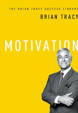 Start by marking “Motivation (The Brian Tracy Success Library)” as ...