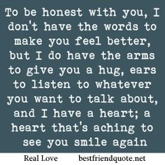 Feel Better Quotes | be honest with you, I don’t have the words to ...