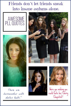 ... ! Check out our picks for the best quotes from Pretty Little Liars