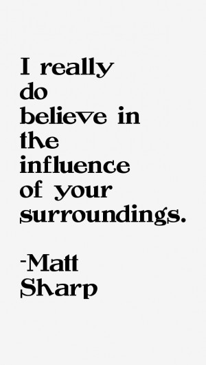 Matt Sharp Quotes & Sayings