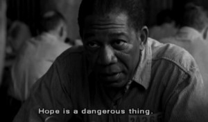 funny quotes about hope hope is a dangerous thing