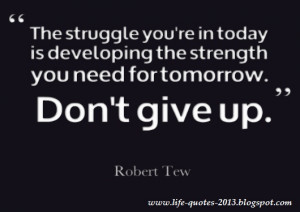 ... never give up quotes to help remind you that in order to get what you