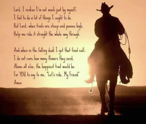 cowboy prayer, reminds me of my father-in-law! I miss him so :0(!